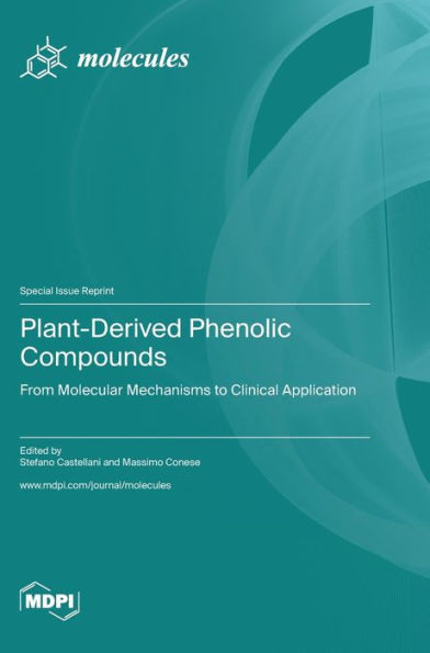 Plant-Derived Phenolic Compounds: From Molecular Mechanisms To Clinical Application