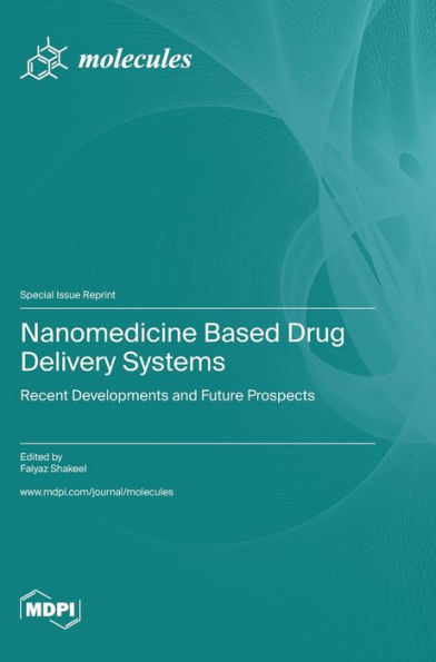 Nanomedicine Based Drug Delivery Systems: Recent Developments And Future Prospects