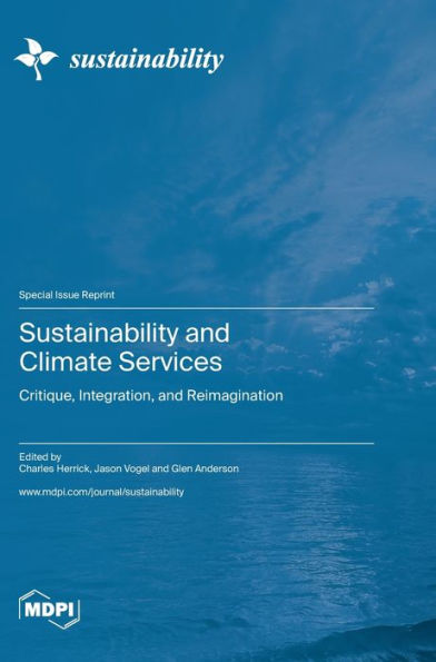 Sustainability And Climate Services: Critique, Integration, And Reimagination