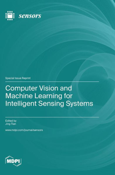 Computer Vision And Machine Learning For Intelligent Sensing Systems