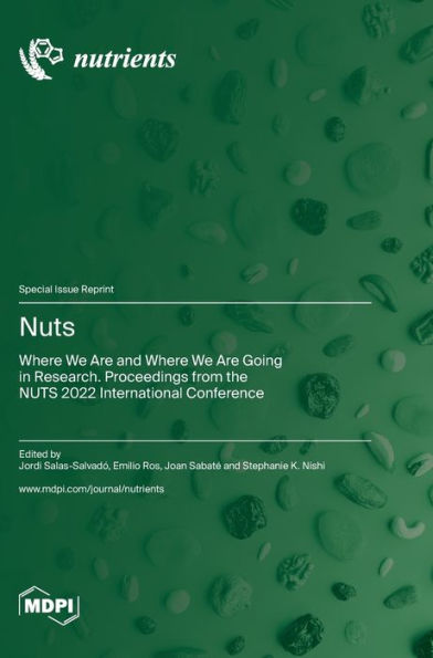 Nuts: Where We Are And Where We Are Going In Research. Proceedings From The Nuts 2022 International Conference