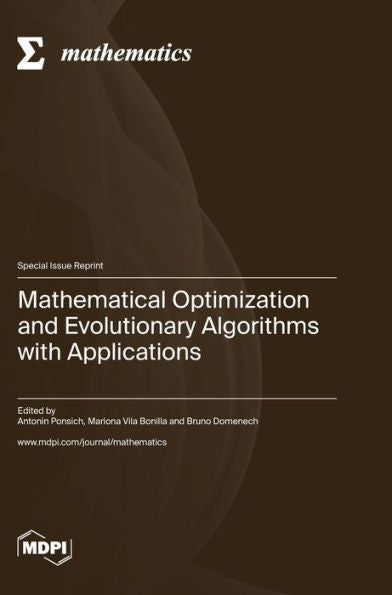 Mathematical Optimization And Evolutionary Algorithms With Applications