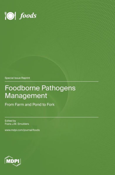 Foodborne Pathogens Management: From Farm And Pond To Fork