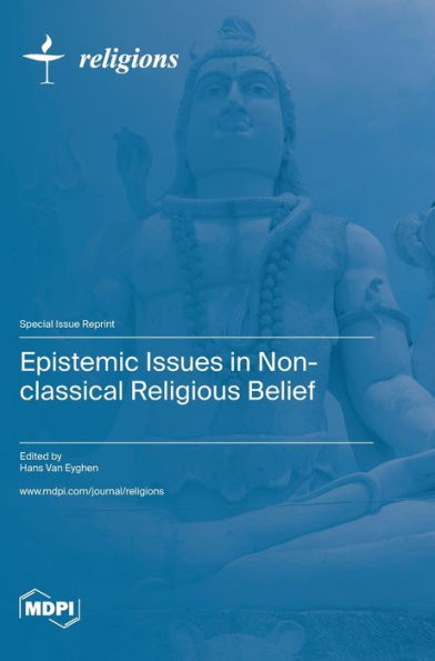 Epistemic Issues In Non-Classical Religious Belief