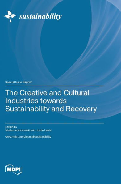 The Creative And Cultural Industries Towards Sustainability And Recovery