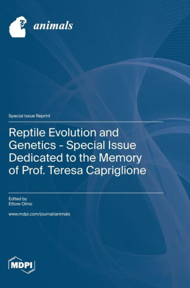 Reptile Evolution And Genetics - Special Issue Dedicated To The Memory Of Prof. Teresa Capriglione