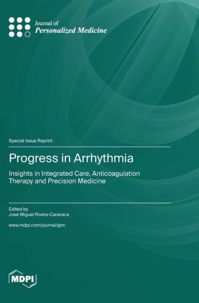 Progress In Arrhythmia: Insights In Integrated Care, Anticoagulation Therapy And Precision Medicine