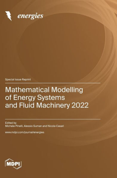 Mathematical Modelling Of Energy Systems And Fluid Machinery 2022