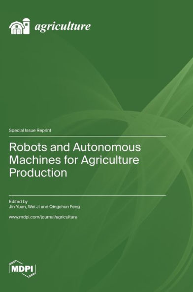 Robots And Autonomous Machines For Agriculture Production