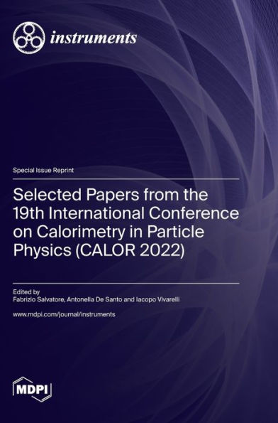 Selected Papers From The 19Th International Conference On Calorimetry In Particle Physics (Calor 2022)