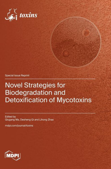 Novel Strategies For Biodegradation And Detoxification Of Mycotoxins
