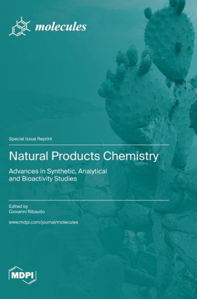 Natural Products Chemistry: Advances In Synthetic, Analytical And Bioactivity Studies