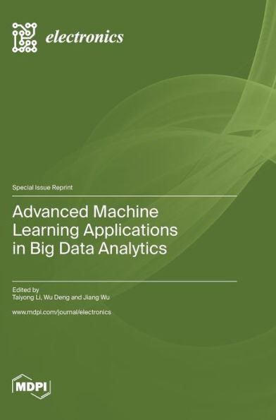 Advanced Machine Learning Applications In Big Data Analytics
