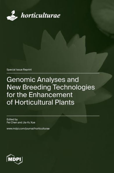 Genomic Analyses And New Breeding Technologies For The Enhancement Of Horticultural Plants