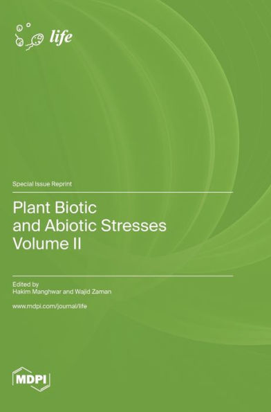 Plant Biotic And Abiotic Stresses: Volume Ii