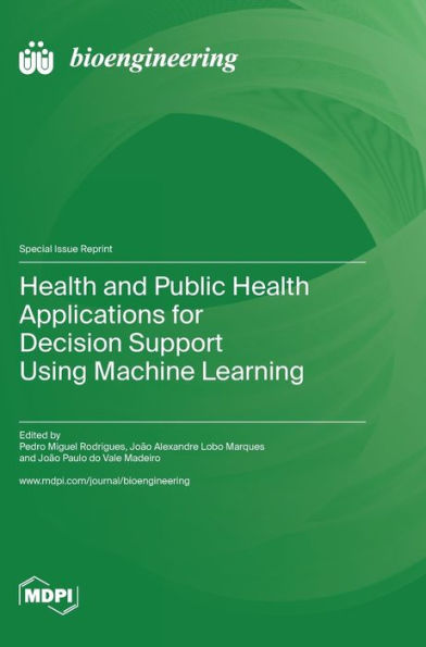 Health And Public Health Applications For Decision Support Using Machine Learning