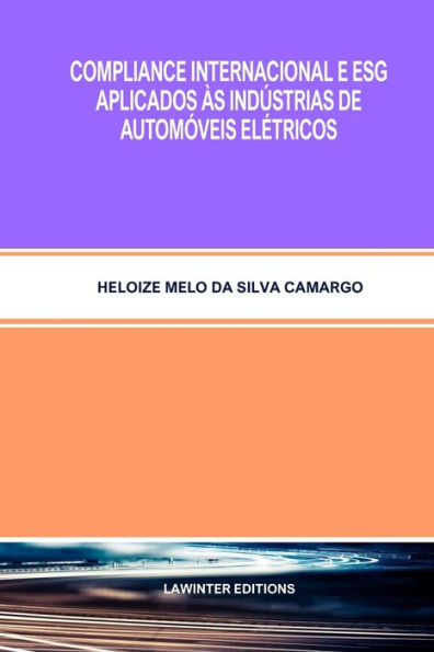 Compliance Internacional E Esg Aplicados Às Indústrias De Automóveis Eletricos (Portuguese Edition) - 9783039270316