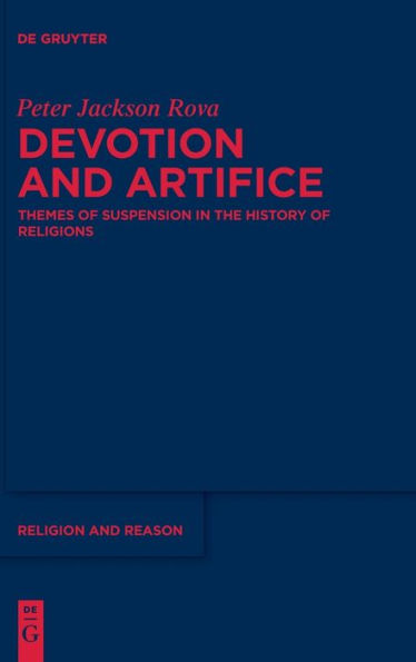 Devotion And Artifice: Themes Of Suspension In The History Of Religions (Issn, 57)
