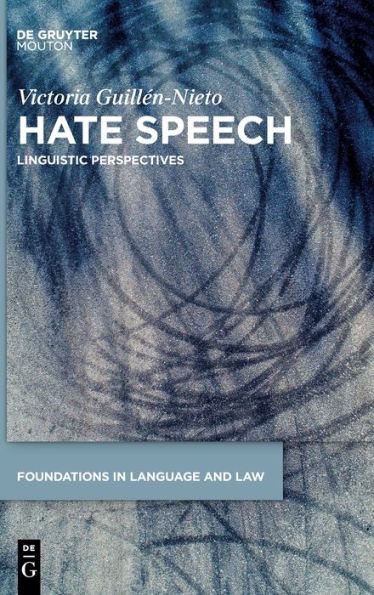 Hate Speech: Linguistic Approaches (Foundations In Language And Law [Fll])