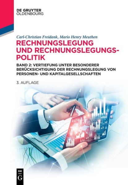 Rechnungslegung Und Rechnungslegungspolitik: Band 2: Vertiefungen Unter Besonderer Berücksichtigung Der Rechnungslegung Von Personen- Und Kapitalgesellschaften (De Gruyter Studium) (German Edition) - 9783110679571