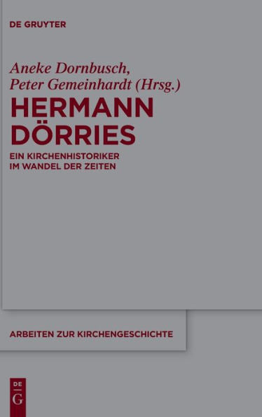 Hermann Dörries: Ein Kirchenhistoriker Im Wandel Der Zeiten (Issn, 158) (German Edition)