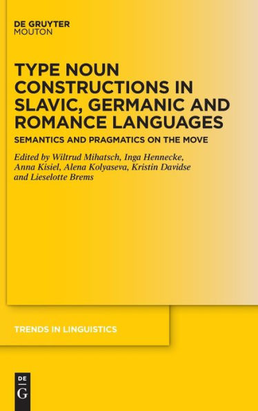 Type Noun Constructions In Slavic, Germanic And Romance Languages: Semantics And Pragmatics On The Move (Issn, 352)