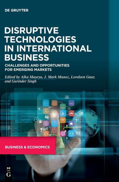 Disruptive Technologies In International Business: Challenges And Opportunities For Emerging Markets - 9783110738599