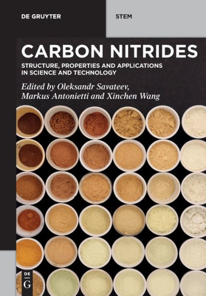 Carbon Nitrides: Structure, Properties And Applications In Science And Technology (De Gruyter Stem)