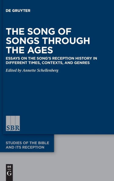 The Song Of Songs Through The Ages: Essays On The Song'S Reception History In Different Times, Contexts, And Genres (Studies Of The Bible And Its Reception (Sbr)) (Issn, 8)
