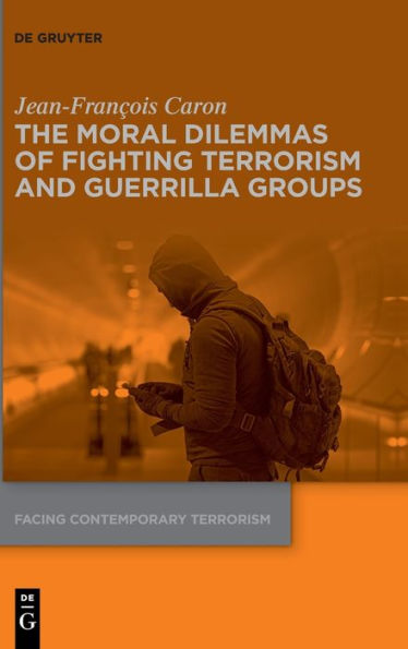 The Moral Dilemmas Of Fighting Terrorism And Guerrilla Groups (Issn, 2)