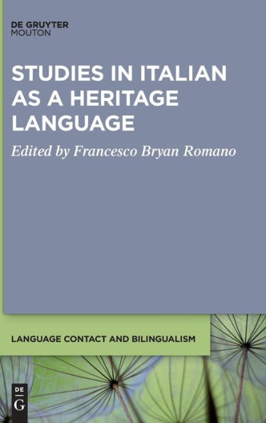 Studies In Italian As A Heritage Language (Language Contact And Bilingualism [Lcb]) (Issn, 25)