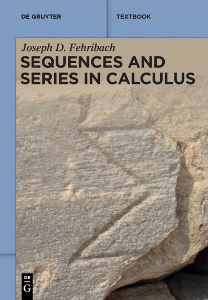 Sequences And Series In Calculus (De Gruyter Textbook)