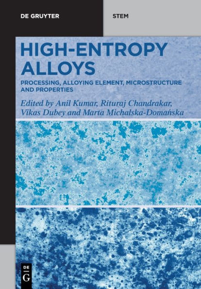 High-Entropy Alloys: Processing, Alloying Element, Microstructure And Properties (De Gruyter Stem)