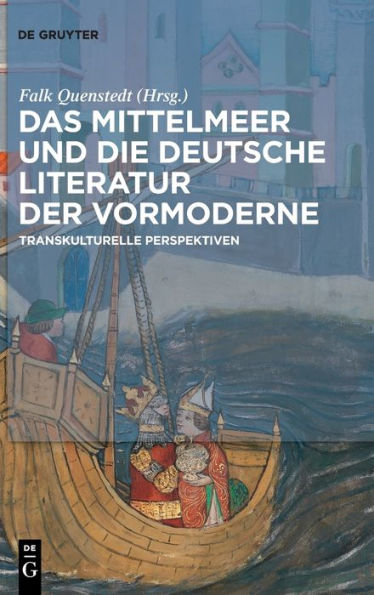 Das Mittelmeer Und Die Deutsche Literatur Der Vormoderne: Transkulturelle Perspektiven (German Edition)
