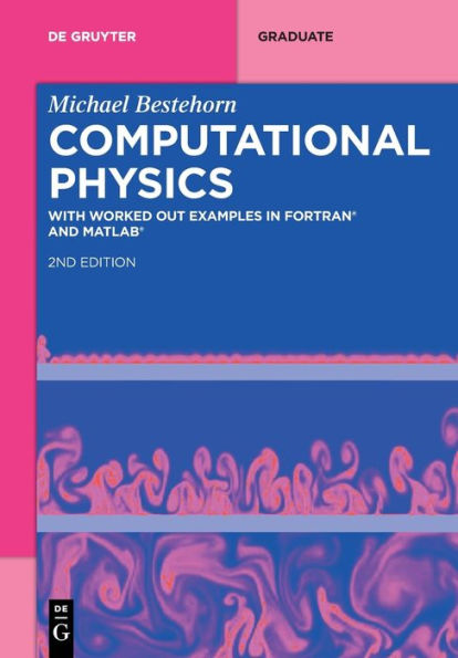 Computational Physics: With Worked Out Examples In Fortran And Matlab (De Gruyter Textbook) - 9783110782363