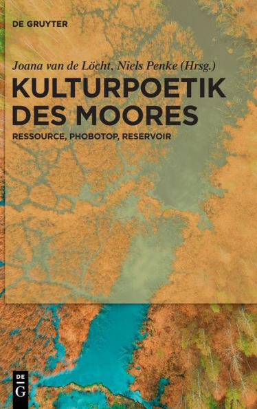 Kulturpoetik Des Moores: Ressource, Phobotop, Reservoir (German Edition)