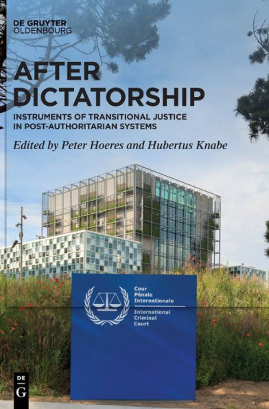 After Dictatorship: Instruments Of Transitional Justice In Post-Authoritarian Systems