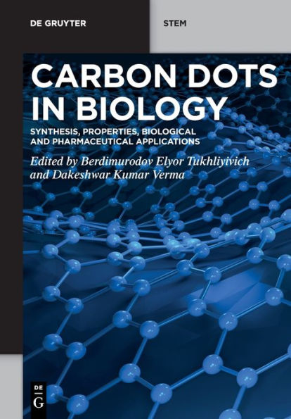 Carbon Dots In Biology: Synthesis, Properties, Biological And Pharmaceutical Applications (De Gruyter Stem)