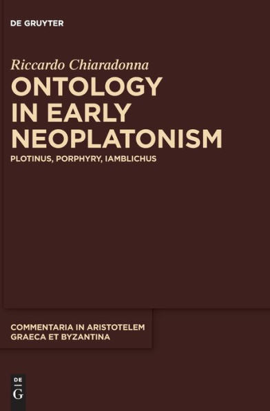 Ontology In Early Neoplatonism: Plotinus, Porphyry, Iamblichus (Issn, 9)
