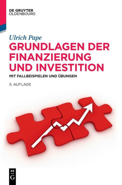Grundlagen Der Finanzierung Und Investition: Mit Fallbeispielen Und Übungen (De Gruyter Studium) (German Edition) - 9783110998764
