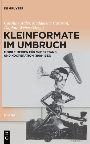 Kleinformate Im Umbruch: Mobile Medien Für Widerstand Und Kooperation (1918-1933) (Minima) (German And English Edition)