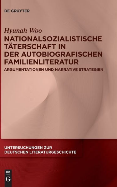 Nationalsozialistische Täterschaft In Der Autobiografischen Familienliteratur: Argumentationen Und Narrative Strategien (Issn, 172) (German Edition)