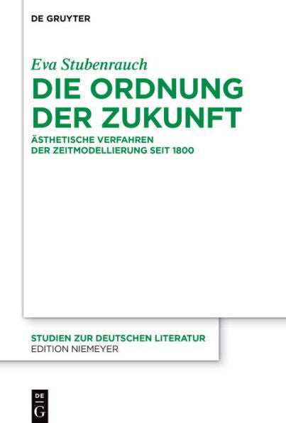 Die Ordnung Der Zukunft: Ästhetische Verfahren Der Zeitmodellierung Seit 1800 (Issn, 230) (German Edition)