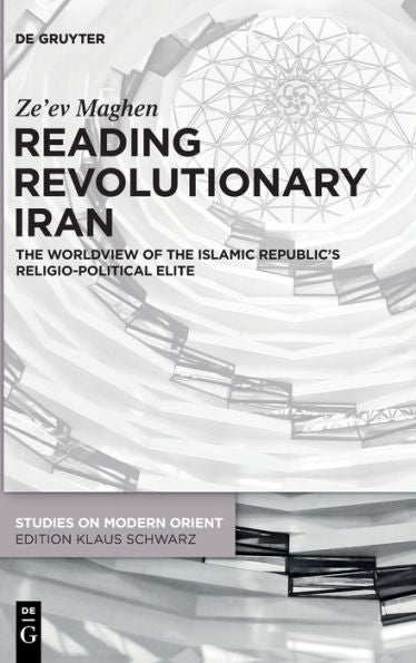 Reading Revolutionary Iran (Studies On Modern Orient, 46)