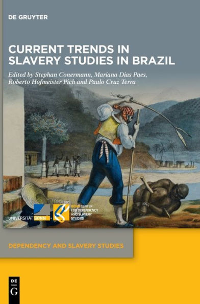 Current Trends In Slavery Studies In Brazil (Dependency And Slavery Studies) (Issn, 7)