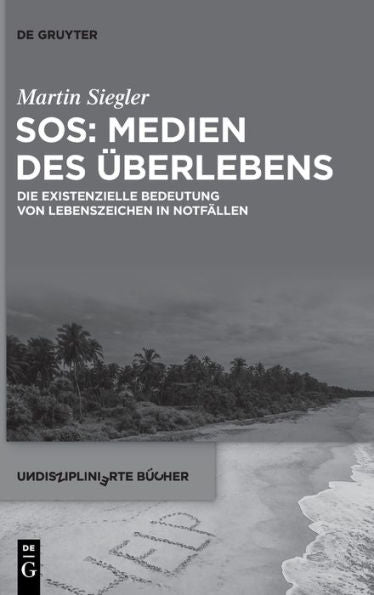Sos: Medien Des Überlebens: Die Existenzielle Bedeutung Von Lebenszeichen In Notfällen (Issn, 9) (German Edition)