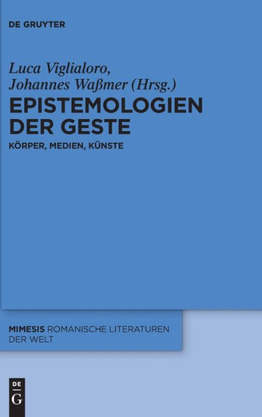 Epistemologien Der Geste: Körper - Medien - Künste (Issn, 106) (German Edition)