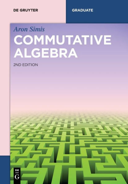 Commutative Algebra (De Gruyter Textbook) - 9783111078458