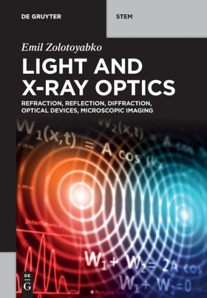 Light And X-Ray Optics: Refraction, Reflection, Diffraction, Optical Devices, Microscopic Imaging (De Gruyter Stem)