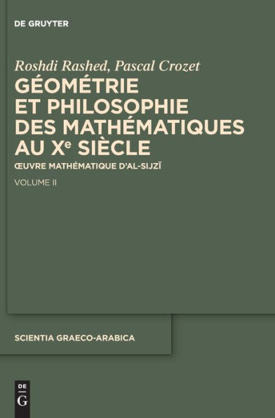 Geometrie Et Philosophie Des Mathematiques Au Xe Siècle: CEuvre Mathematique D'Al-Sijzi. Volume Ii (Issn, 35) (French Edition)